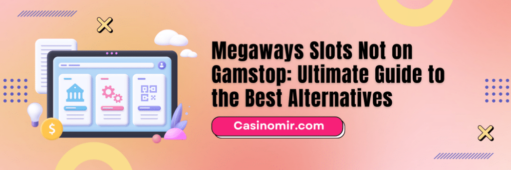Megaways Slots Not on Gamstop